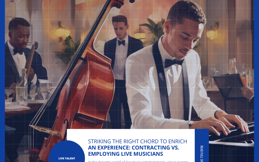 Striking the right chord to enrich an experience: contracting vs. employing live musicians